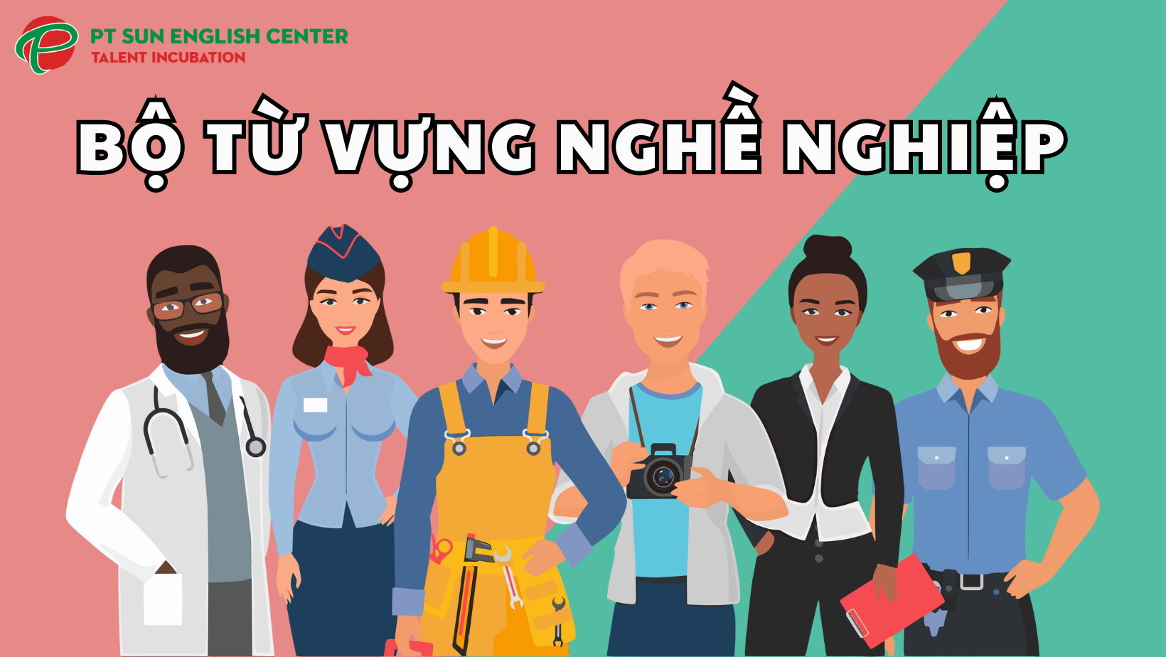 BỘ TỪ VỰNG VỀ NGHỀ NGHIỆP TRONG TIẾNG ANH CHO TRẺ