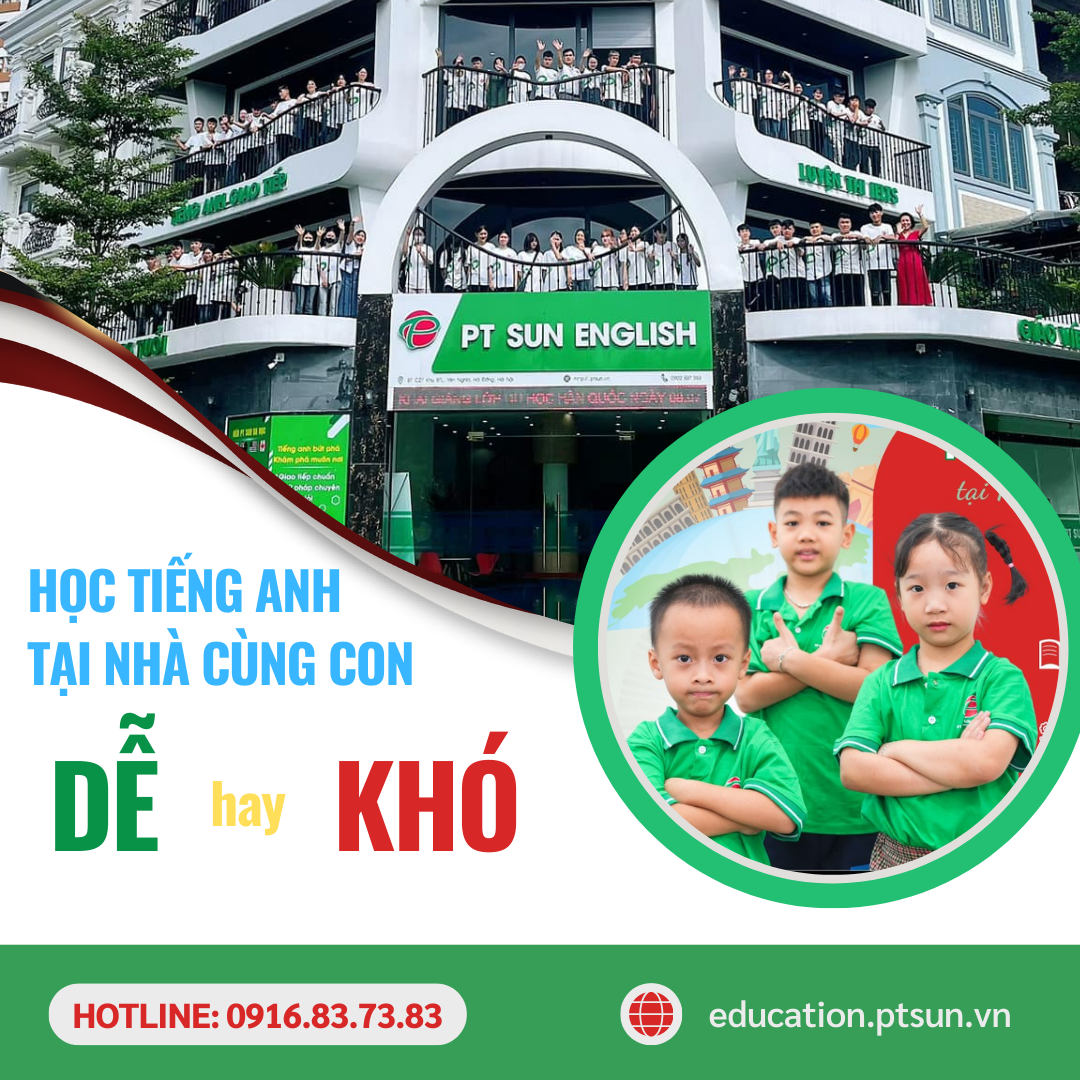 Học tiếng Anh cùng con tại nhà dễ hay khó?